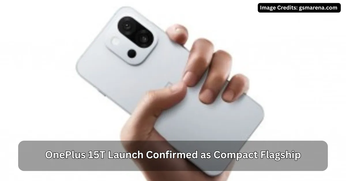 OnePlus 15T Launch Confirmed as Compact Flagship